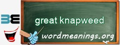 WordMeaning blackboard for great knapweed